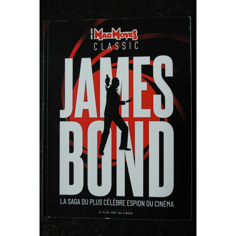 MAD MOVIES CLASSIC Hors-Série n° 24 JAMES BOND LA SAGA DU PLUS CELEBRE ESPION DU CINEMA 196 PAGES
