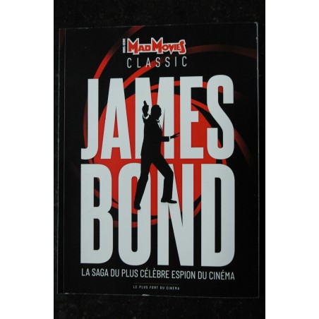 MAD MOVIES CLASSIC Hors-Série n° 24 JAMES BOND LA SAGA DU PLUS CELEBRE ESPION DU CINEMA 196 PAGES