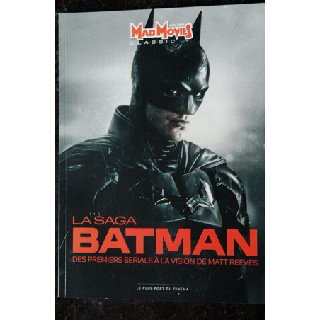 MAD MOVIES CLASSIC Hors-Série n° 28 BATMAN LA SAGA DES SERIALS A LA VISION DE MATT REEVES 100 PAGES