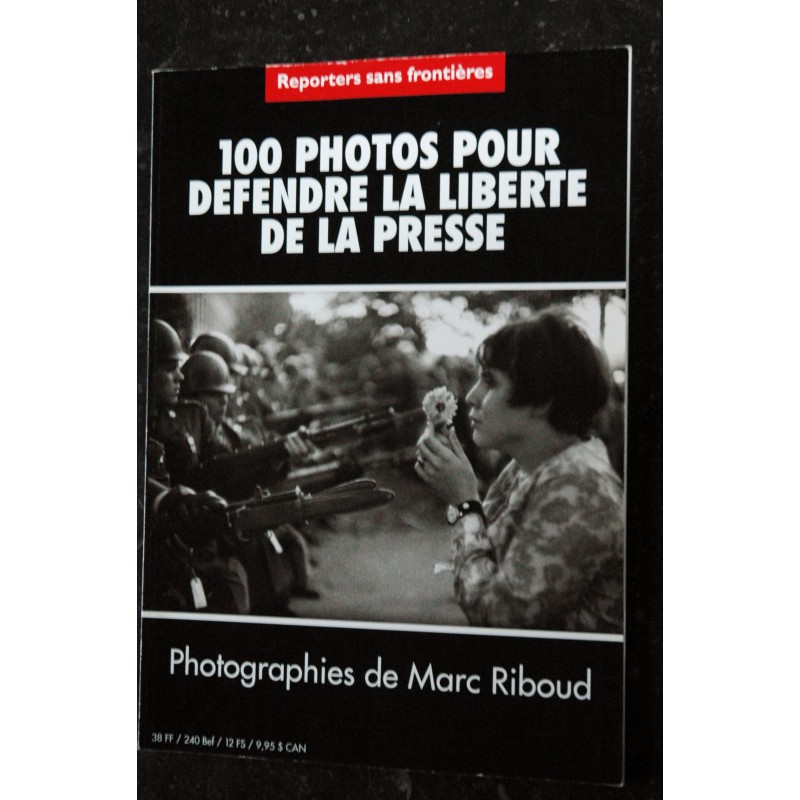 REPORTERS SANS FRONTIERES 1998 MARC RIBOUD 100 PHOTOS POUR DEFENDRE LA LIBERTE DE LA PRESSE