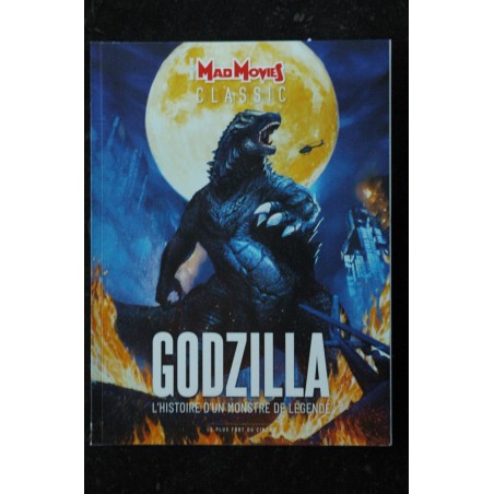 MAD MOVIES Hors-Série n° 48 VOL 19 GODZILLA L'HISTOIRE D'UN MONSTRE DE LEGENDE