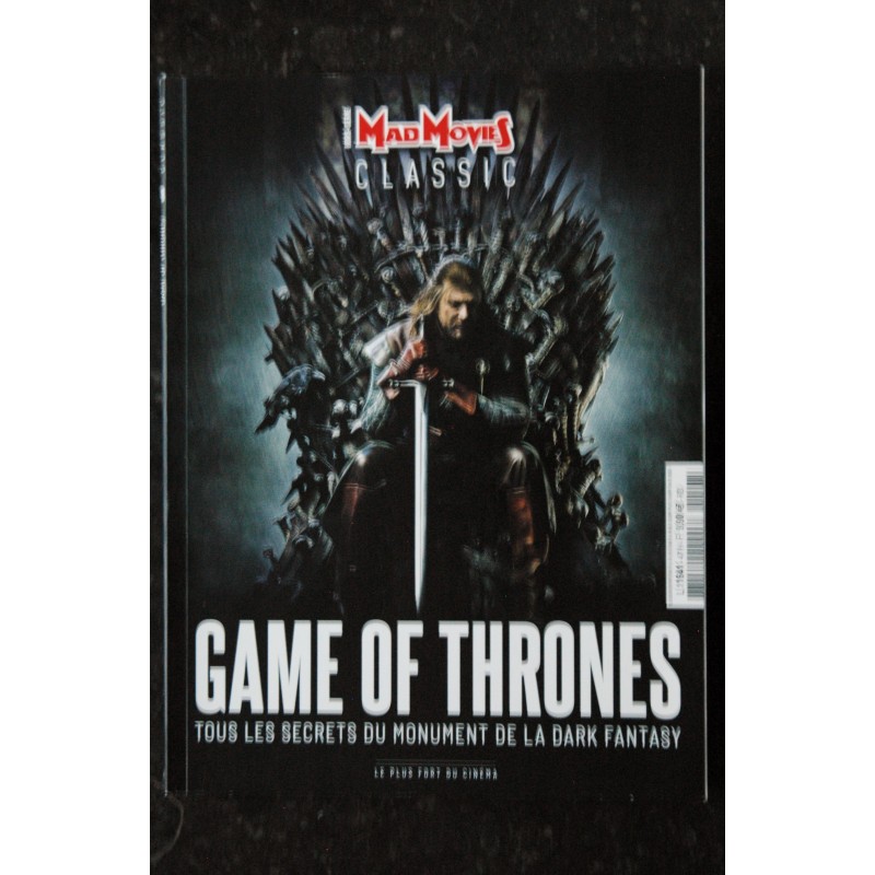 MAD MOVIES CLASSIC Hors-Série n° 18 GAMES OF THRONES LES SECRETS DU MONUMENT DE LA DARK FANTASY 100 PAGES