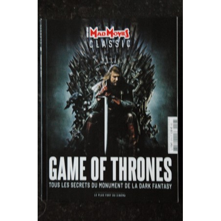 MAD MOVIES CLASSIC Hors-Série n° 18 GAMES OF THRONES LES SECRETS DU MONUMENT DE LA DARK FANTASY 100 PAGES