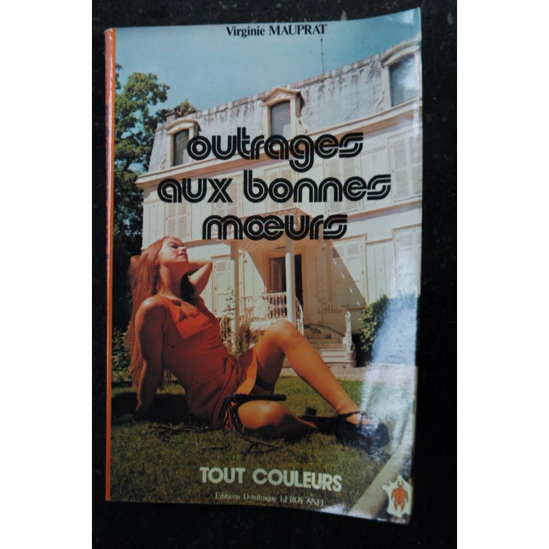 OUTRAGES AUX BONNES MOEURS VIRGINIE MAUPRAT ROMAN PHOTO TOUT COULEURS 1977