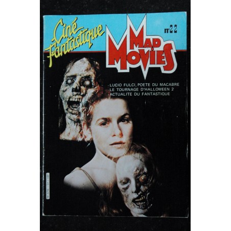 Ciné Fantastique MAD MOVIES  n° 22 1982 LUCIO FULCI HALLOWEEN 2 FESTVAL SITGES 1981 LES 3 VISAGES DE LA PEUR