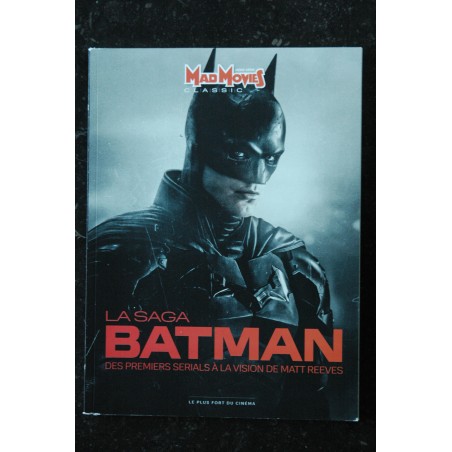 MAD MOVIES CLASSIC Hors-Série n° 28 BATMAN LA SAGA DES SERIALS A LA VISION DE MATT REEVES 100 PAGES