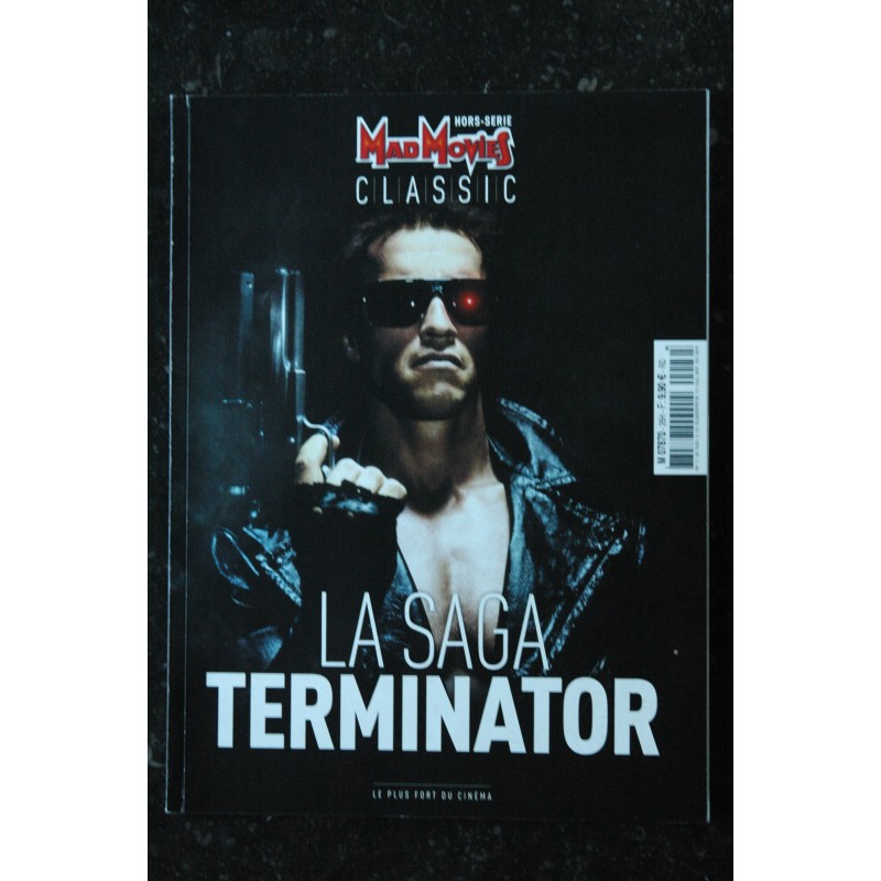 MAD MOVIES CLASSIC Hors-Série n° 1 LA SAGA TERMINATOR ARNOLD SCHWARZENEGGER 100 PAGES