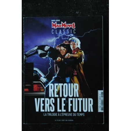 MAD MOVIES CLASSIC Hors-Série n° 17 Retour vers le futur - La Triologie à l'epreuve du temps - 100 PAGES