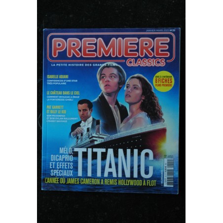 PREMIERE CLASSICS 22 2023 TITANIC - James Cameron - Isabelle Adjani - Pat Garrett et Billy le Kid + 8 Fiches