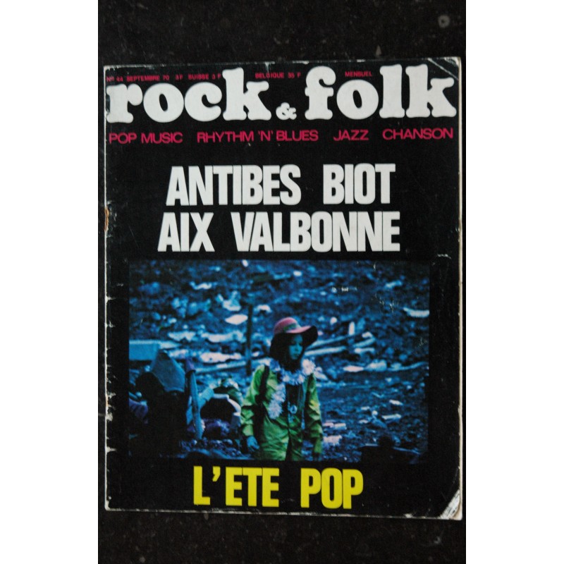 ROCK & FOLK 044 n° 44 SEPTEMBRE 1970 L' ETE POP ANTIBES BIOT AIX VALBONNE POP MUSIC RHYTHM 'N' BLUES JAZZ