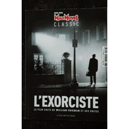 MAD MOVIES CLASSIC Hors-Série n° 33 L'Exorciste Le Film culte de William Friedkin et ses suites