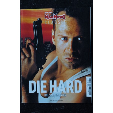 MAD MOVIES CLASSIC Hors-Série n° 13 Die Hard - Une saga en enfer