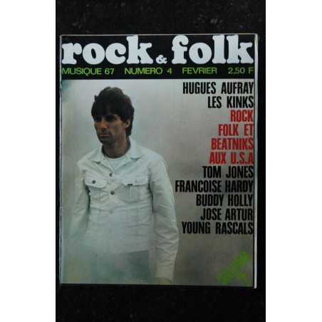 ROCK & FOLK 004  n° 4 Février 1967 Hugues AUFRAY les KINKS Tom JONES Françoise HARDY Buddy Holly José Artur Young Rascals