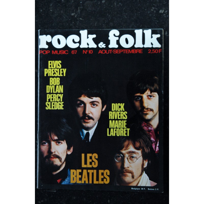 ROCK & FOLK 010  n° 10 Août 1967 LES BEATLES Elvis Presley Bob Dylan Percy Sledge Dick Rivers Marie Laforet