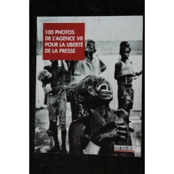 REPORTERS SANS FRONTIERES n° 45 - 100 photos de l'agence VII Les soldats de la vérité cachée et de la liberté d'exprimer  2014