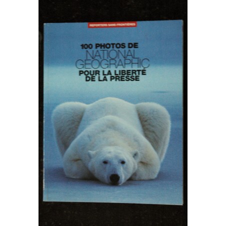REPORTERS SANS FRONTIERES n° 47  - 100 photos de NATIONAL GEOGRAPHIC "changer le monde et nous changer " 2014