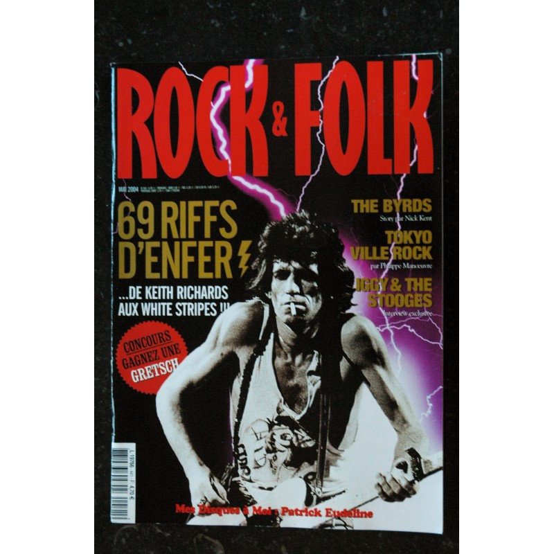 ROCK & FOLK 441 Mai 2004 69 Rifs d'enfer De keit Richards auw White Stripes The Byrds Iggy & The Stooges