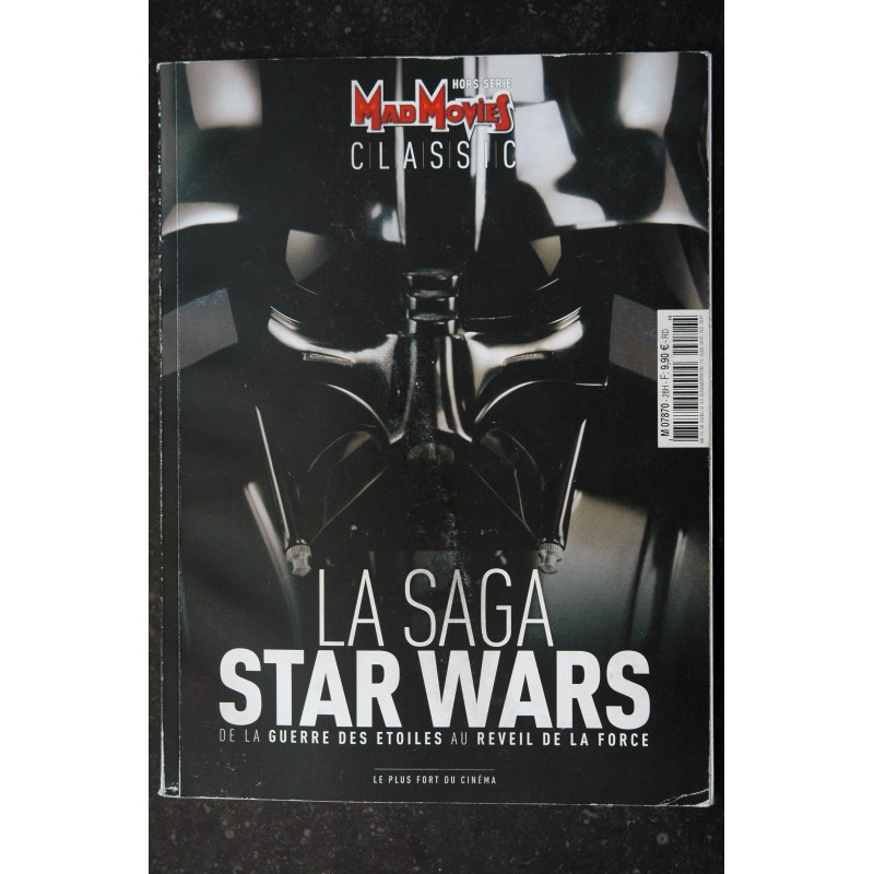 MAD MOVIES CLASSIC Hors-Série n° 2 LA SAGA STAR WARS DE LA GUERRE DES ETOILES AU REVEIL DE LA FORCE 130 PAGES