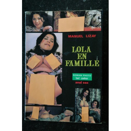 LOLA EN FAMILLE PAR MANUEL LIZAY ROMAN PHOTO COULEUR ANAL SEX