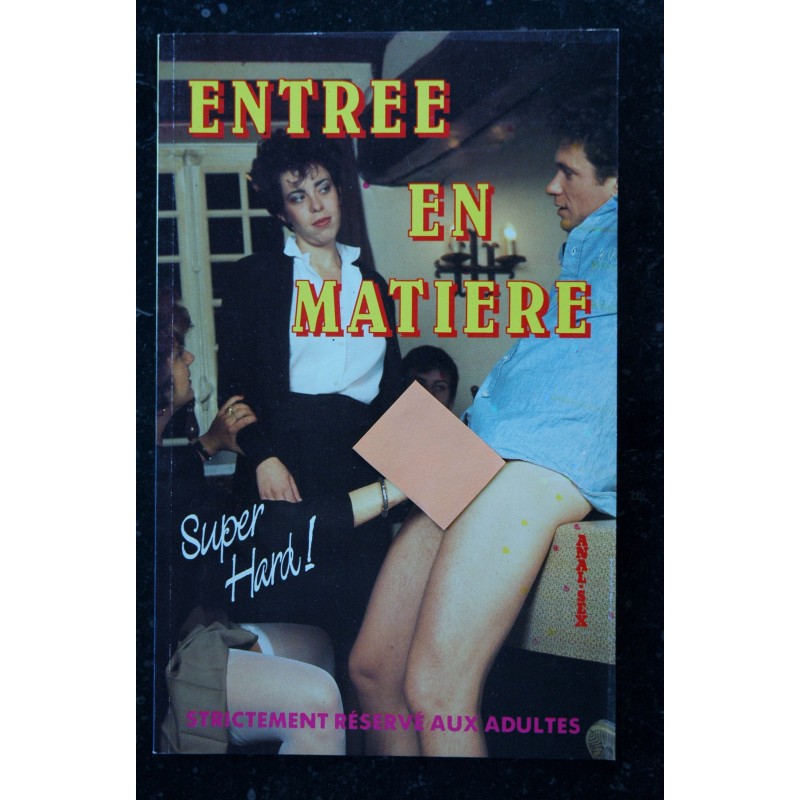 ENTREE EN MATIERE  - 1995 - TOUT COULEUR - SUPER HARD  -  Vintage Roman Photo Adultes