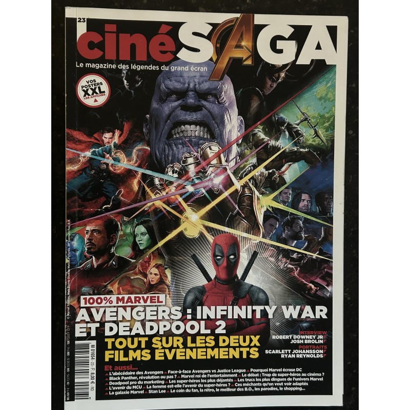 Ciné Saga n° 23 2018 - 100% MARVEL Avengers - Deadpool 2 - Robert Downey JR - Josh Brolin - 100 pages + Posters