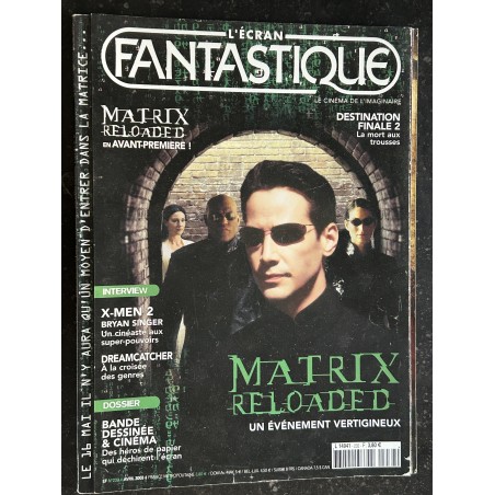 L'écran fantastique n°232 AVRIL 2003 MATRIX RELOADED 16 PAGES X-MEN 2 DREAMCATCHER