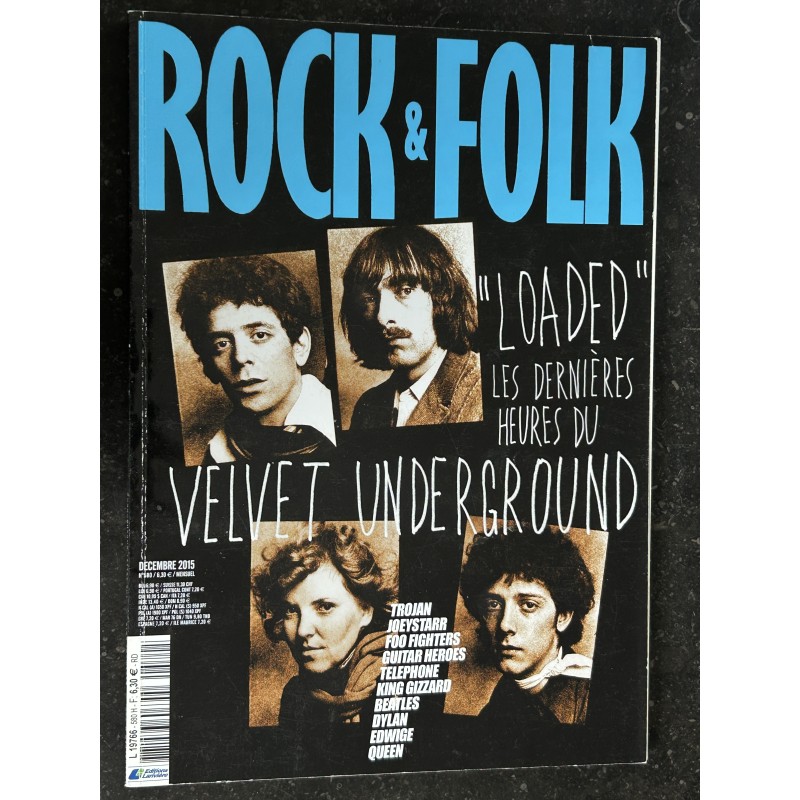 ROCK & FOLK 580 2015 Loaded Les dernières heures du Velvet Underground Queen Dylan Telephone Trojan Foo Fighters Edwige