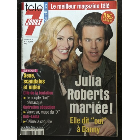 TELE 7 JOURS  2199 juillet 2002 Julia Roberts mariée ! Sexe, scandales et vidéo