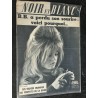 NOIR ET BLANC  833 - 17 février 1961- Brigitte Bardot a perdu son sourire : voici pourquoi ...