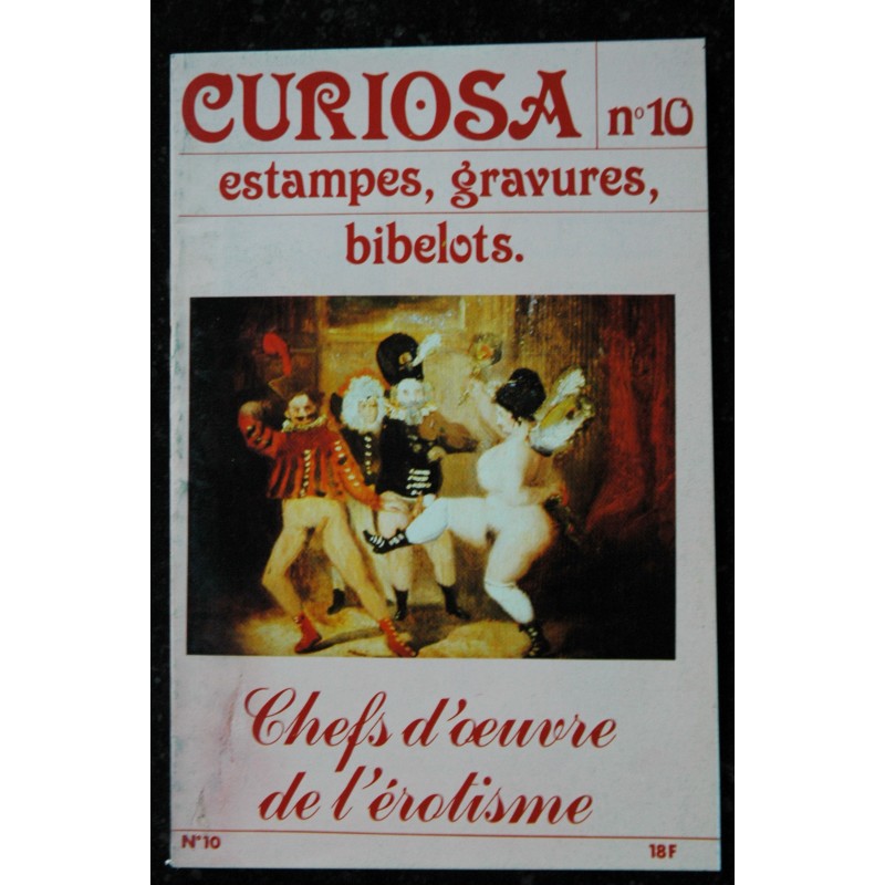 CURIOSA  09 N° 9  1982  Chefs d'oeuvre de l'érotisme   estampes, gravures ,bibelots